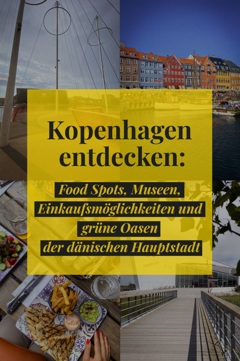 Kopenhagen im Sommer entdecken: Food Spots, Museen, Einkaufsmöglichkeiten und grüne Oasen der dänischen Hauptstadt